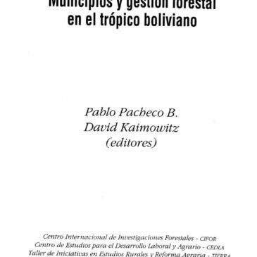 Riberalta: extractivistas bajo una élite tradicional. In: Municipios y Gestión forestal en el trópico boliviano
