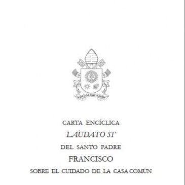 Carta Encíclica Laudato Si´ del Santo Padre sobre el cuidado de la casa Común
