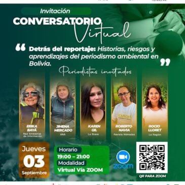 Detrás del reportaje: Historias, riesgos y aprendizajes del periodismo ambiental en Bolivia